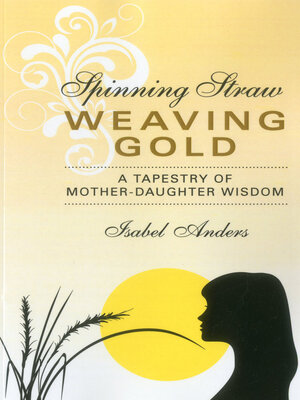 cover image of Spinning Straw, Weaving Gold